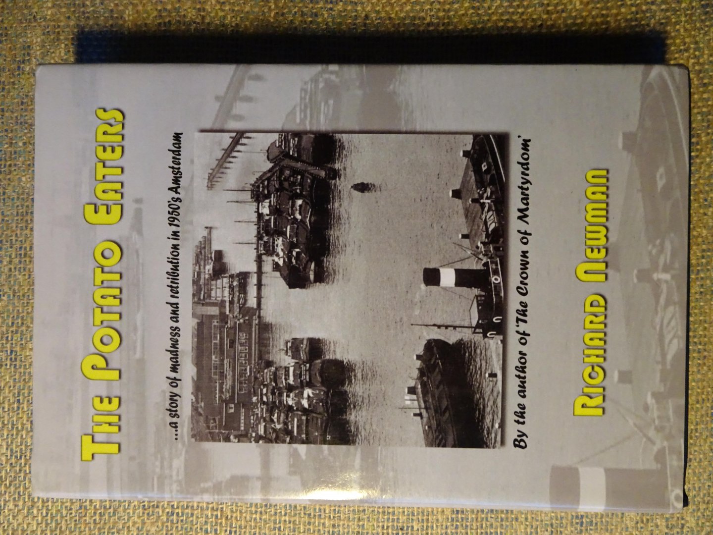 Newman, Richard - THE POTATO EATERS ...a story of madness and retribution in 1950's Amsterdam