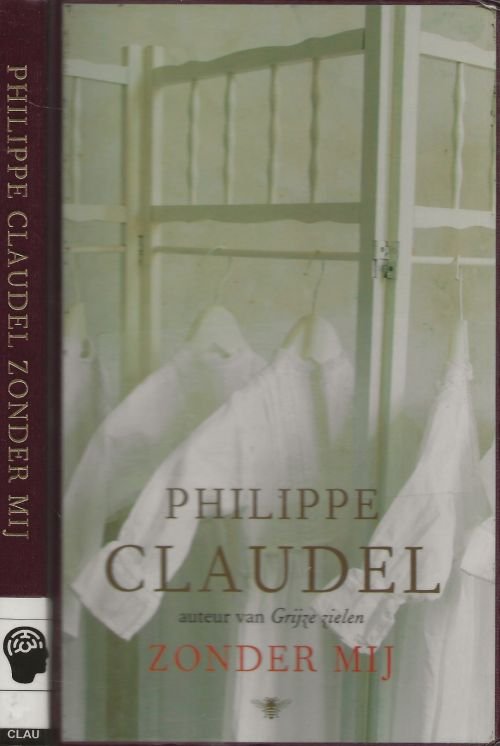 Claudel, Philippe (Dombasle-sur-Meurthe,1962 Vertaling  Manik Sarkar  Foto auteur  A. Le  Bot - Opale - Zonder Mij