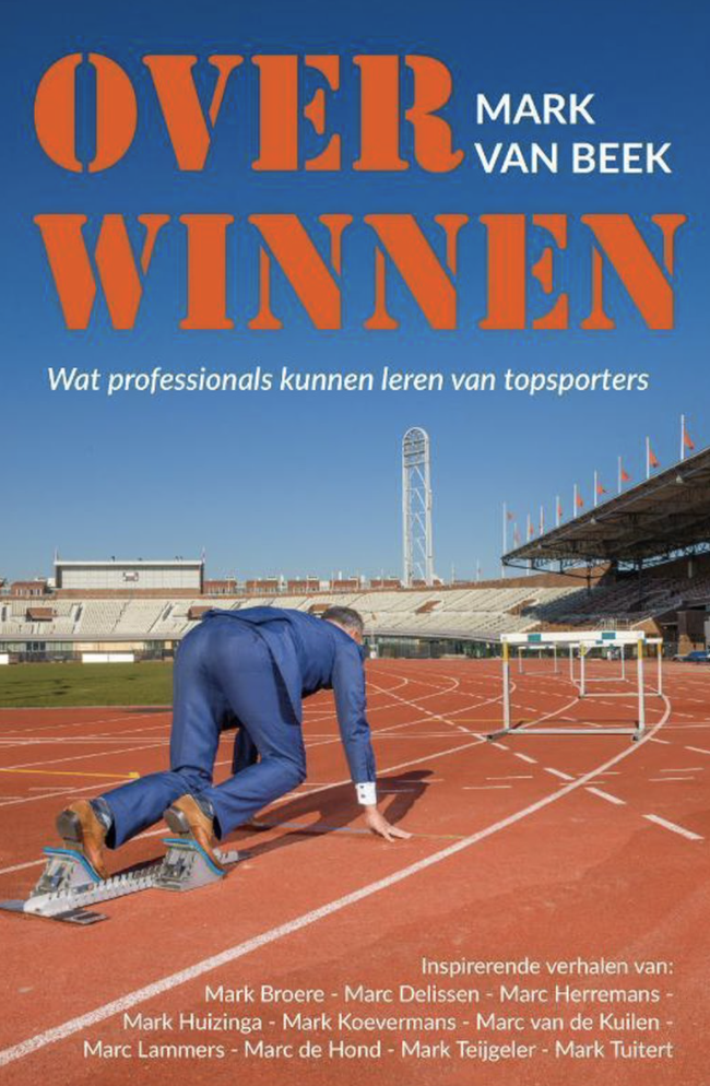 Beek, Mark van - Over Winnen / Wat professionals kunnen leren van topsporters