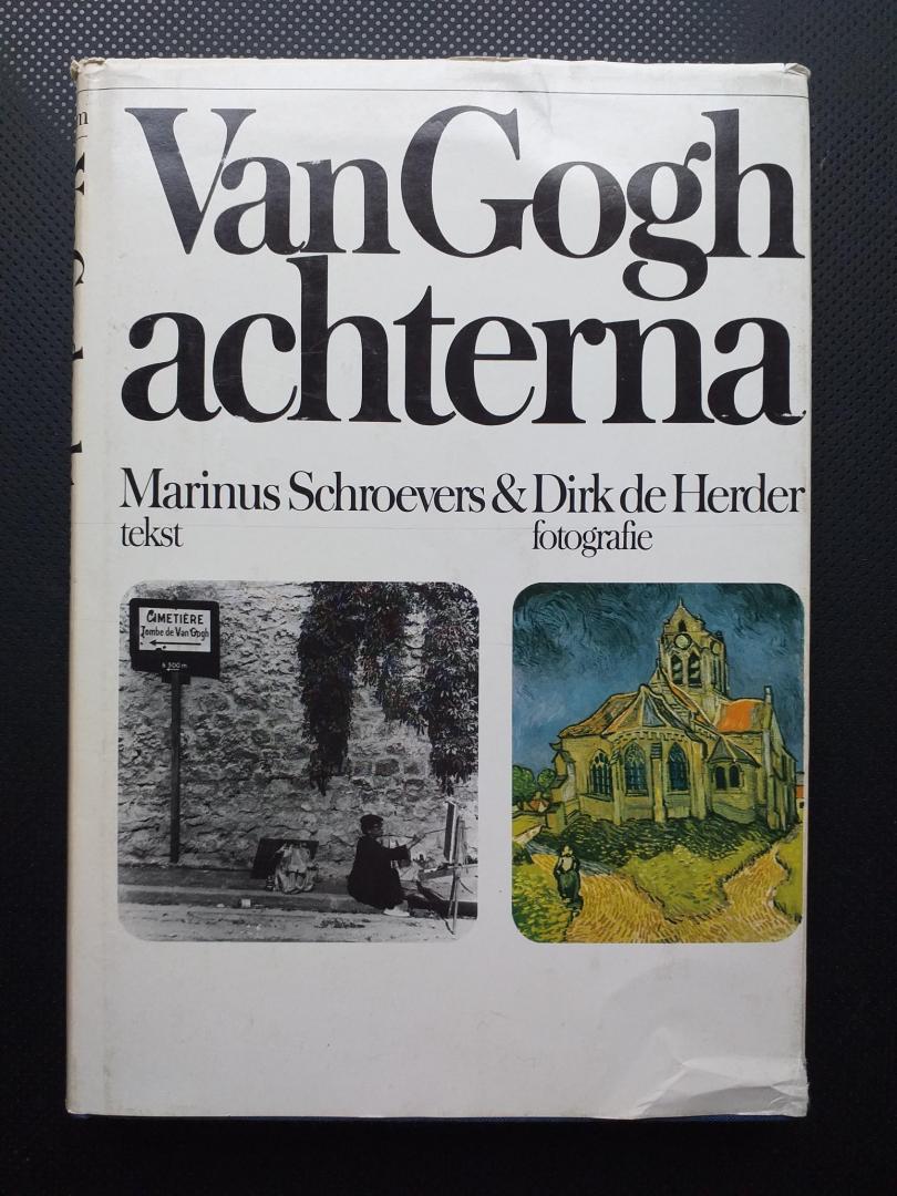 Schroevers, Marinus; Herder, Dirk de. - Van Gogh achterna.