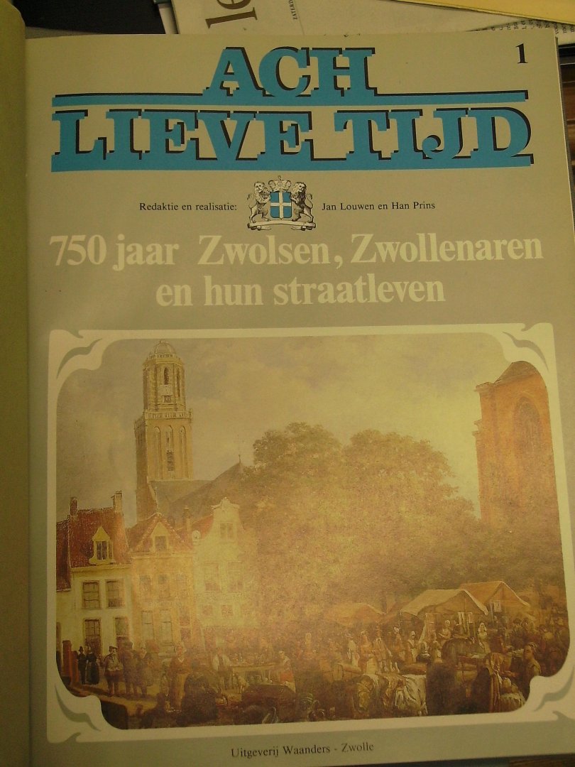 Louwen, Jan en Han Prins (redactie) - Ach Lieve Tijd 750 jaar Zwolsen, Zwollenaren en hun..... en Zwolle en de Hanze (deel 21) in 2 banden