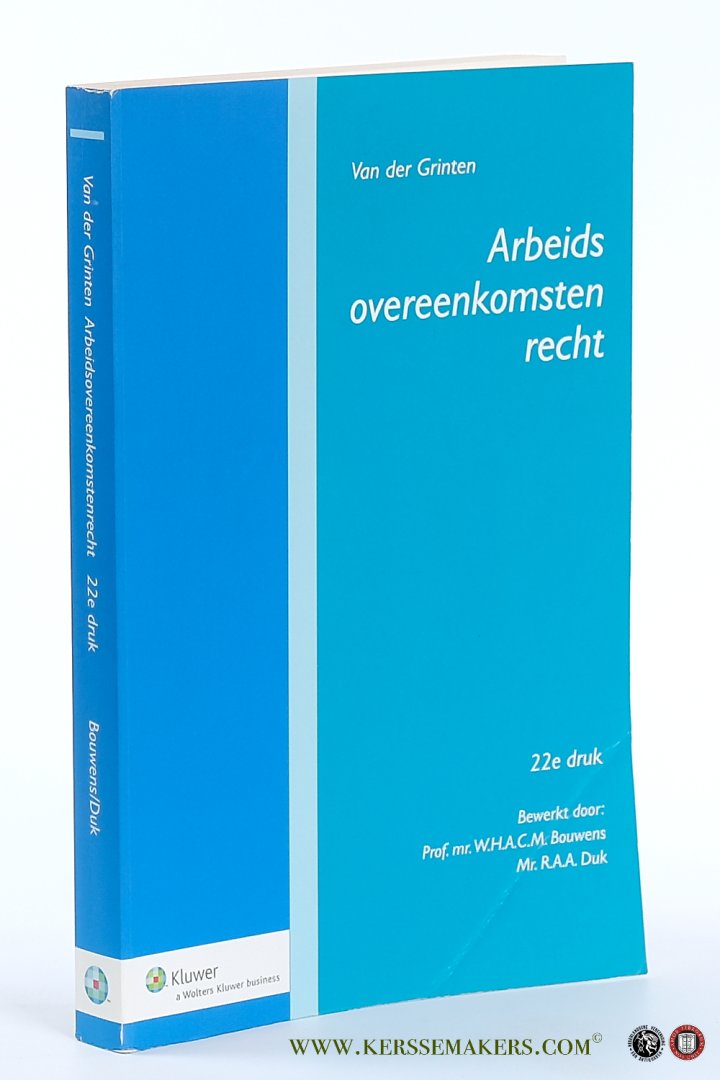 Grinten, Van der. - Arbeidsovereenkomstenrecht. Bewerkt door: prof. mr. W.H.A.C.M. Bouwens en mr. R.A.A. Duk. Tweeënteintigste druk.