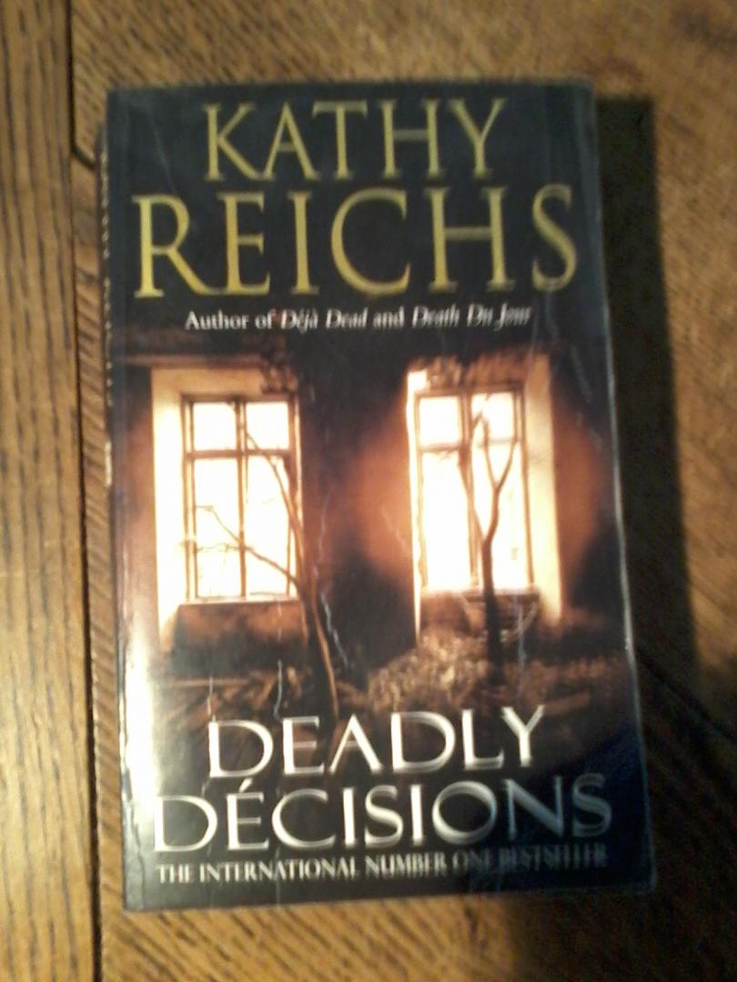 Reichs, Kathy - Deadly Decisions