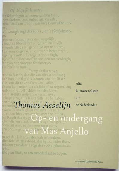 Asselijn, Thomas - Op- en ondergang van Mas Anjello of Napelse beroerte (voorgevallen in 't jaar 1647) 1668 - Treurspel