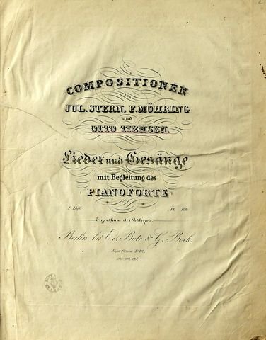 Tiehsen, Otto: - Drei Lieder für eine Tenor- oder Sopranstimme (Compositionen von Jul. Stern, F. Möhring und Otto Tiehsen. 1. Liefr.)