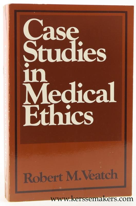 Veatch, Robert M. - Case studies in medical ethics.