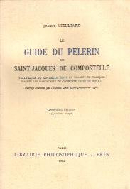 Vielliard, Jeanne - Le guide du pèlerin de Saint-Jacques de Compostelle (Santiago de Compostela)