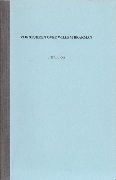 Snijder, J.H. - Vijf stukken over Willem Brakman.