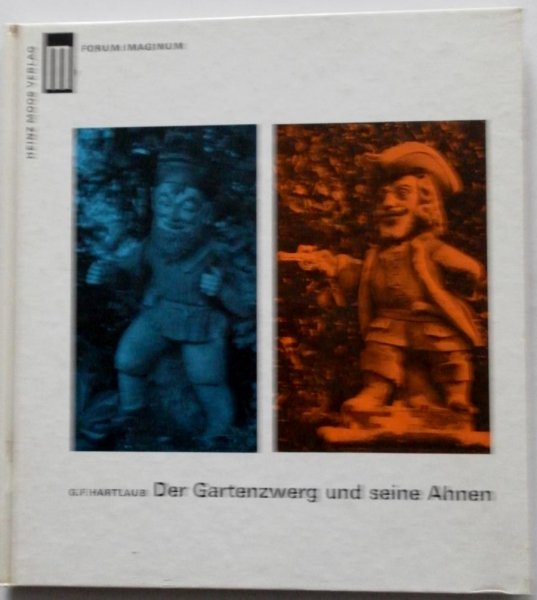 Hartlaub G F - Der Gartenzwerg und seine Ahnen Eine ikonographische und kulturgeschichtliche betrachtung