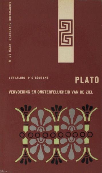 Plato. - Vervoering en onsterfelijkheid van de ziel. Phaidros, Phaidoon.