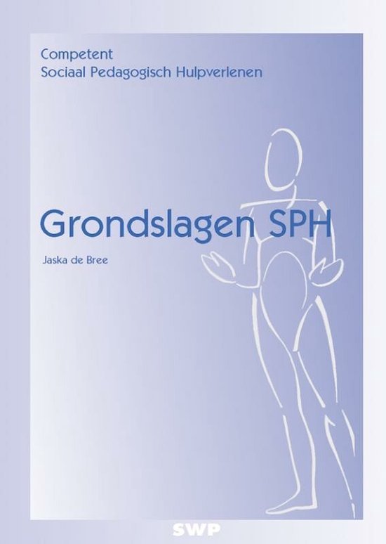 J. De Bree - Competent sociaal pedagogisch hulpverlenen - Grondslagen SPH