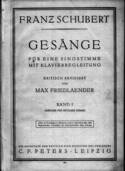 Schubert, Franz - Gesänge für eine Singstimme mit Klavierbegleitung. Kritisch revidiert von Max Friedlaender. Band I. Ausgabe für mittlere Stimme
