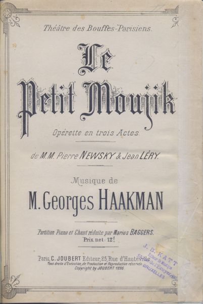 Haakman,M. Georges - Le Petit Moujik. Opérette en trois actes (bladmuziek). Paroles: P. Newsky et J. Léry