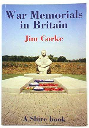 Corke, Jim - War Memorials in Britain