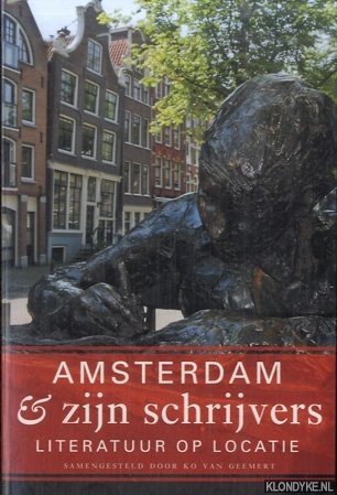 Gemert, Ko van (samenstelling) - Amsterdam en zijn schrijvers. Literatuur op locatie