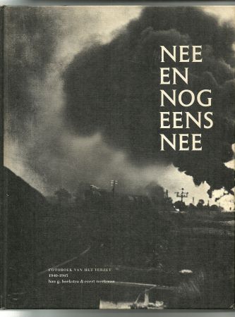 Hoekstra, Han G. ;  Werkman, Evert - Nee en nog eens nee Fotoboek van het verzet