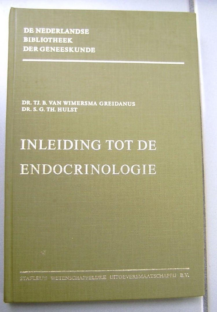 Wimersma Greidanus, Dr. Tj.B. van/ Hulst, Dr.S.G.Th. - Inleiding tot de  endocrinologie