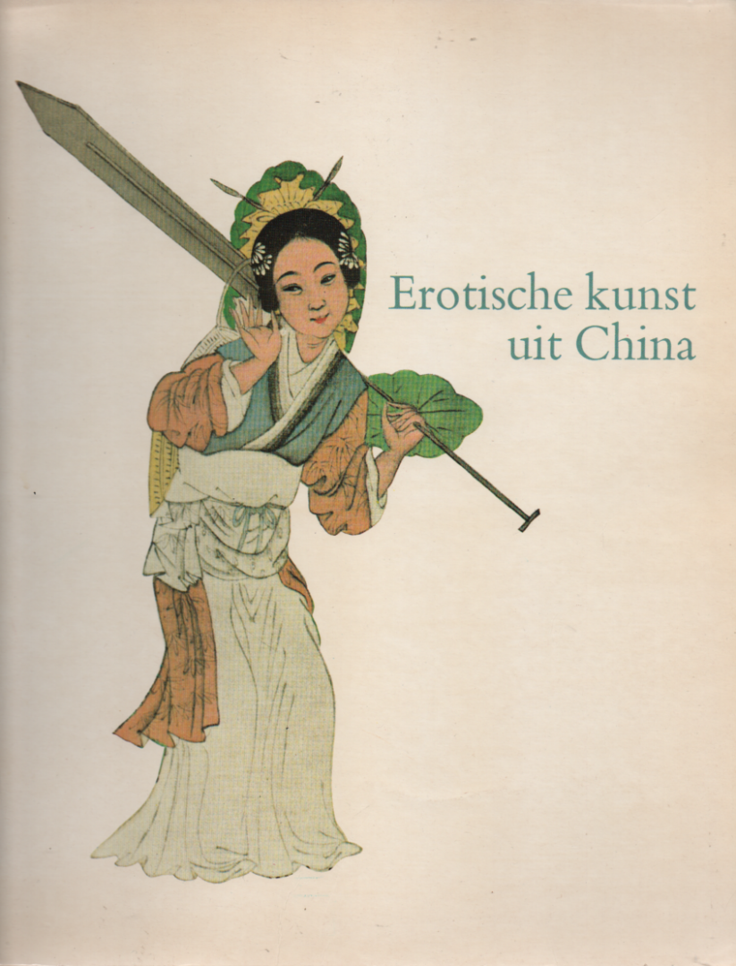 Franzblau, Abraham N. - Erotische kunst uit China  / Chinese prenten en poëzie gewijd aan de kunst der liefde