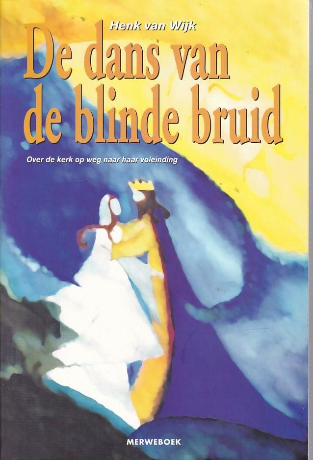 Henk van Wijk - De dans van de blinde bruid