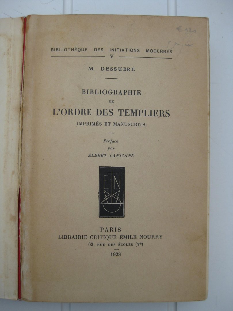 Dessubré, M. - Bibliographie de l'Ordre des Templiers (imprimés et manuscrits).