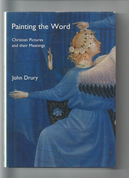 Drury, John - Painting the world, christian pictures and their meaning