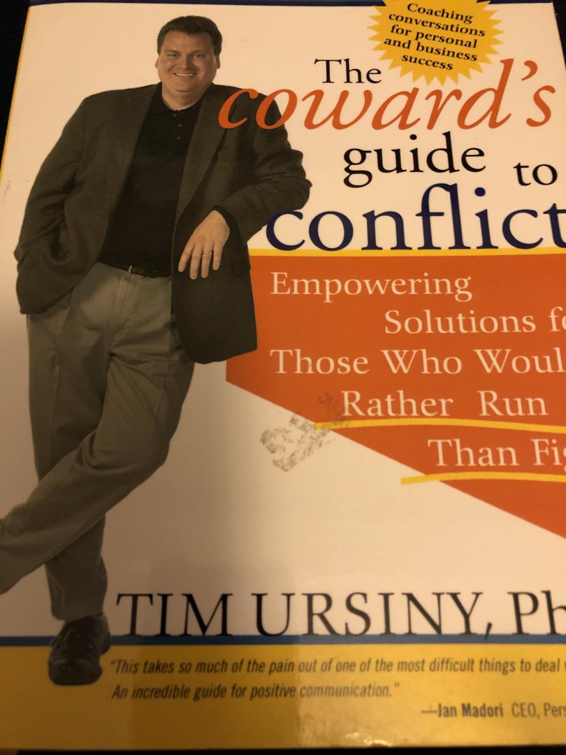 Ursiny, Timothy E. - The Coward's Guide to Conflict / Empowering Solutions for Those Who Would Rather Run Than Fight