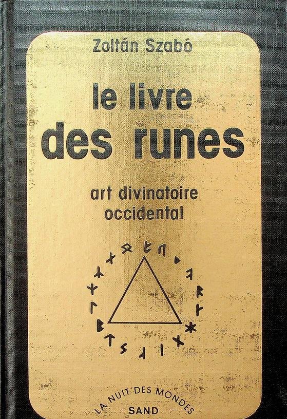 Szabó, Zoltán - Le livre des runes. Art divinatoire occidental