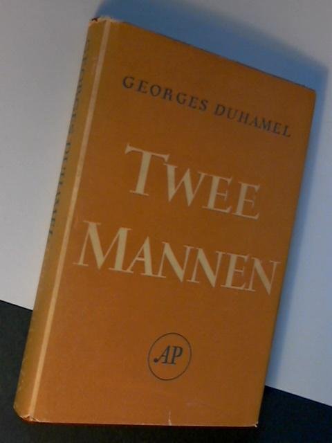Duhamel, Georges - Twee mannen