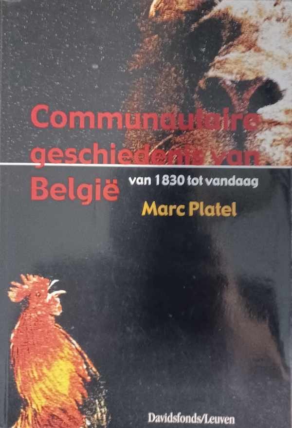 PLATEL Marc - Communautaire geschiedenis van België. Van 1830 tot vandaag