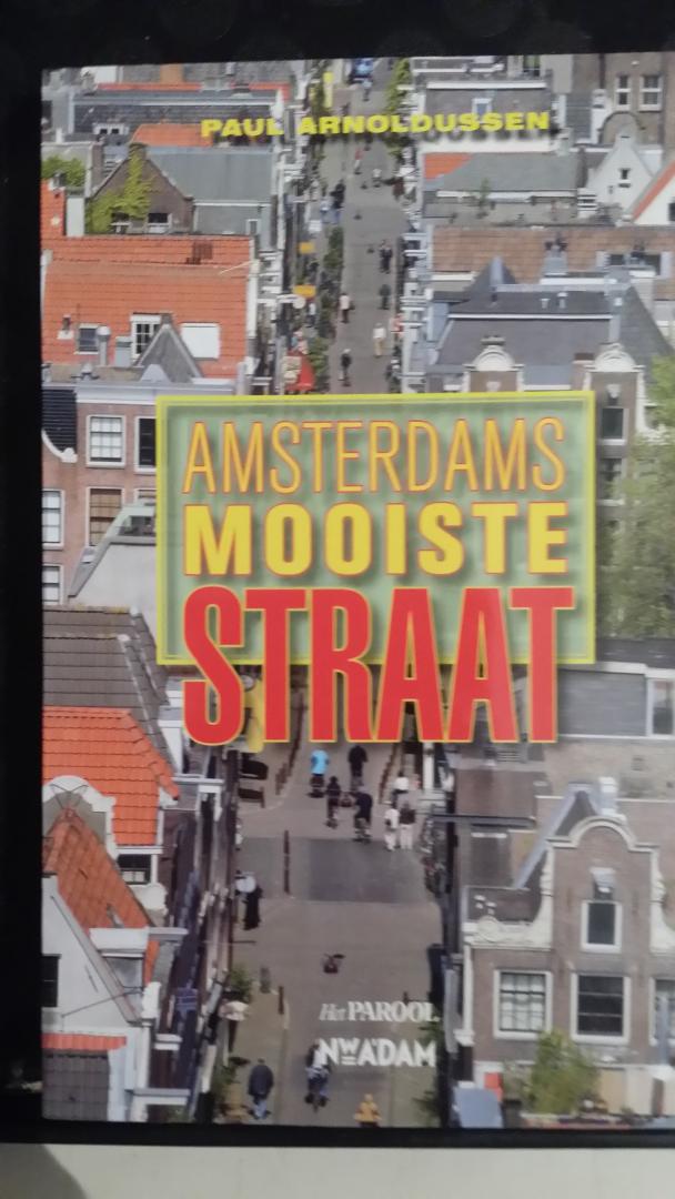 Arnoldussen, Piet - Amsterdams mooiste straat. Met foto's van Floris Lok