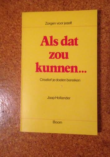 Hollander, Jaap - Als dat zou kunnen. Creatief je doel bereiken