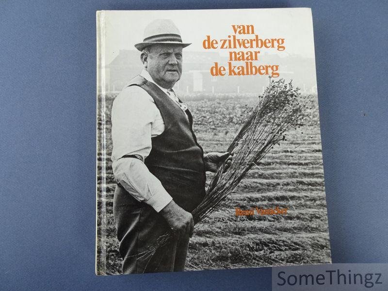 Vanacker, Remi. / Julien Cluyse en Lieven Demedts. - Remi Vanacker. Van Zilverenberg naar de Kalberg of van de klaver naar de biezen.