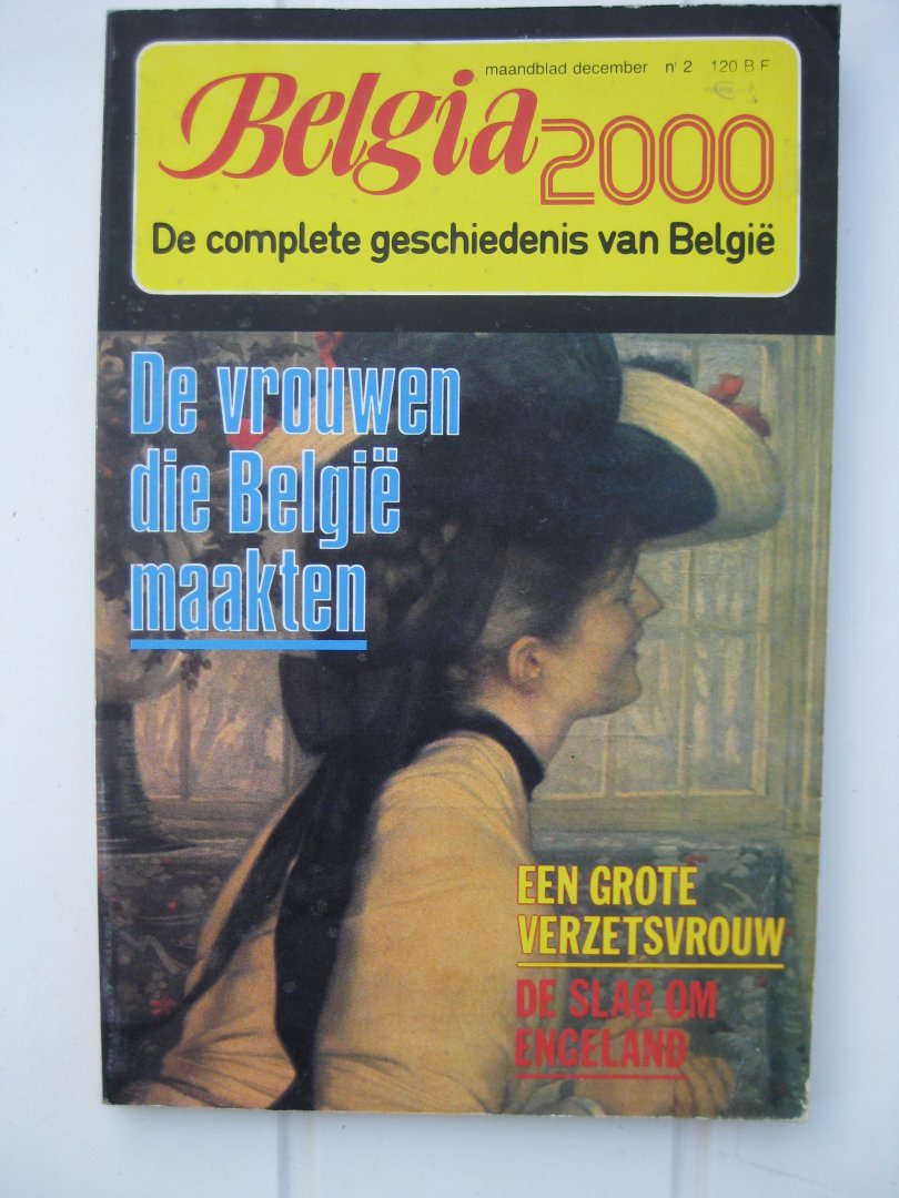 Gérard, Jo e.a. - Belgia 2000. De complete geschiedenis van België. Dossier: De vrouwen in onze geschiedenis.