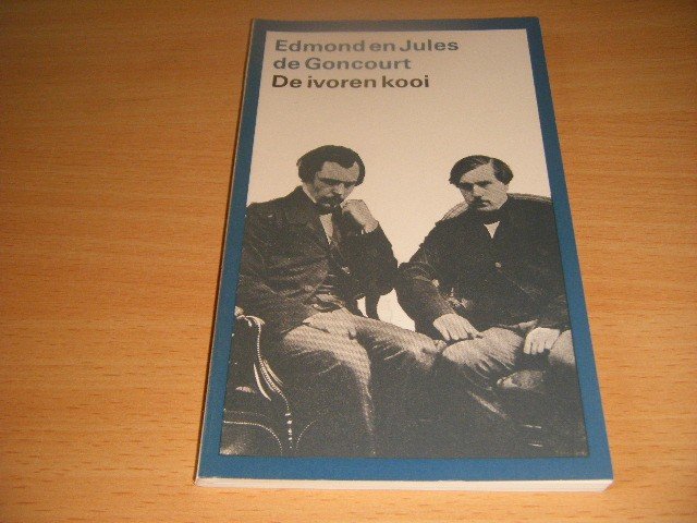 Edmond en Jules de Goncourt - De ivoren kooi