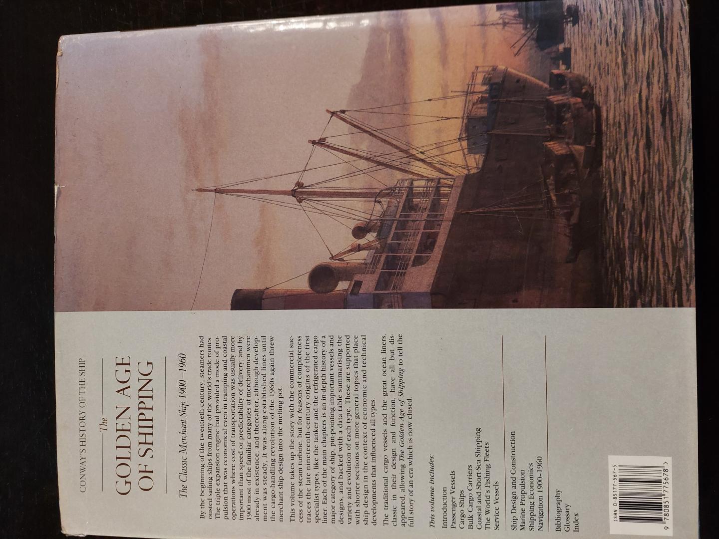 Gardiner, Robert ed. - The Golden age of shipping, the classic merchant ship 1900 - 1960, conway's history of the ship