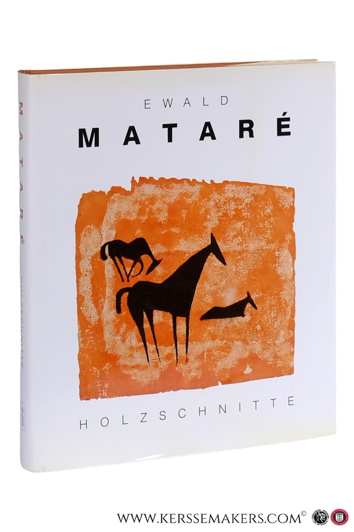 Mataré, Ewald - Sonja Mataré / Guido de Werd. - Ewald mataré Holzschnitte. Werkverzeichnis von Sonja Mataré in Zusammenarbeit mit Guido de Werd.