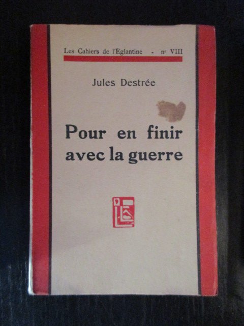 Jules Destrée - Pour en finir avec la guerre