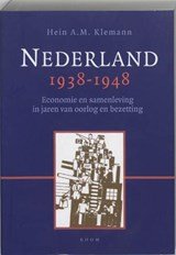Nederland 1938-1948 - economie en samenleving in jaren van oorlog en bezetting