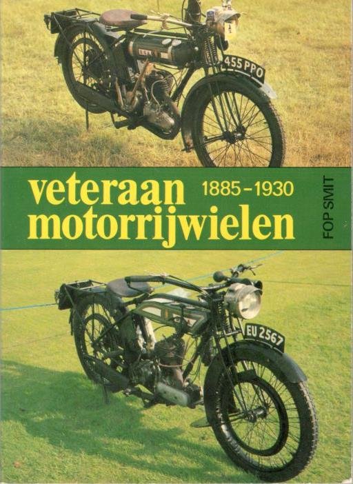 Smit, Fop - Veteraan motorrijwielen. 1885 - 1930.