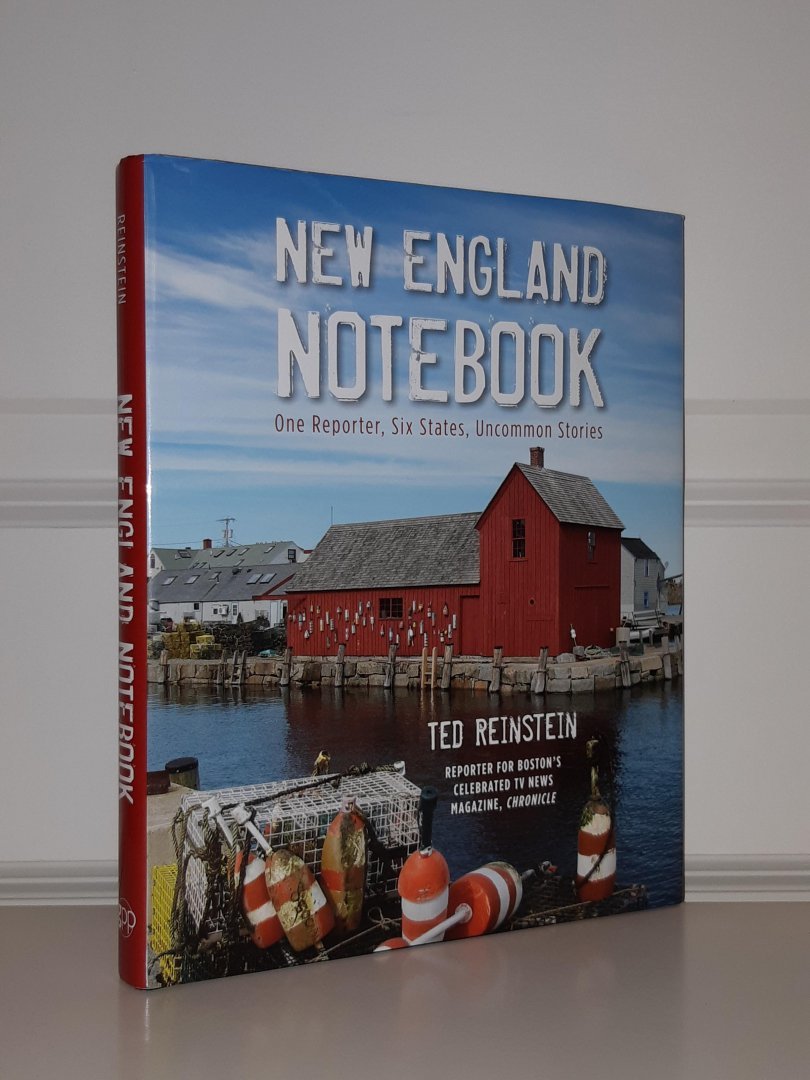 Reinstein, Ted - New England Notebook. One Reporter, Six States, Uncommon Stories