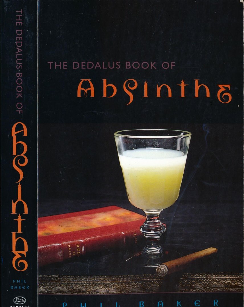 Baker, Phil. - The Dedalus Book of Absinthe.