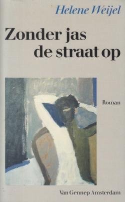WEIJEL, Helene - Zonder jas de straat op. Roman.