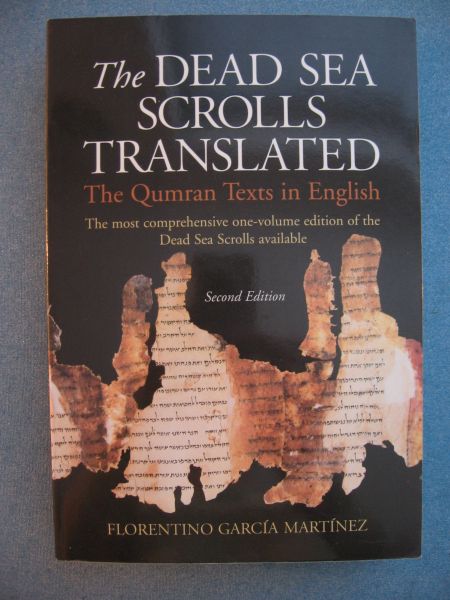 Garcia Martinez, Florentino - The Dead Sea Scrolls translated. Teh Qumran Texts in English