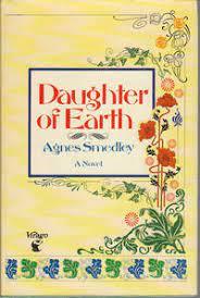 SMEDLEY, AGNES - DAUGHTER OF EARTH. A novel. Afterword by Rosalind Delmar