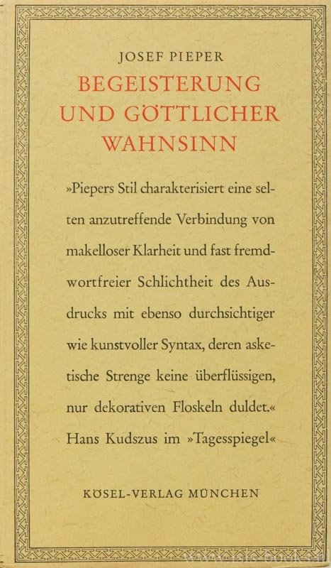 PIEPER, J. - Begeisterung und Göttlicher Wahnsinn. Über den platonischen Dialog 'Phaidros'.