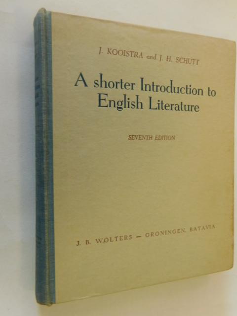 Kooistra J. and J.H. Schut - A shorter Introduction to English Literature