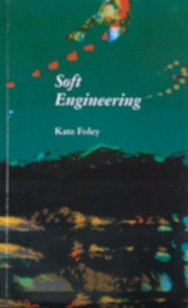 Foley, Kate. - Soft Engineering.
