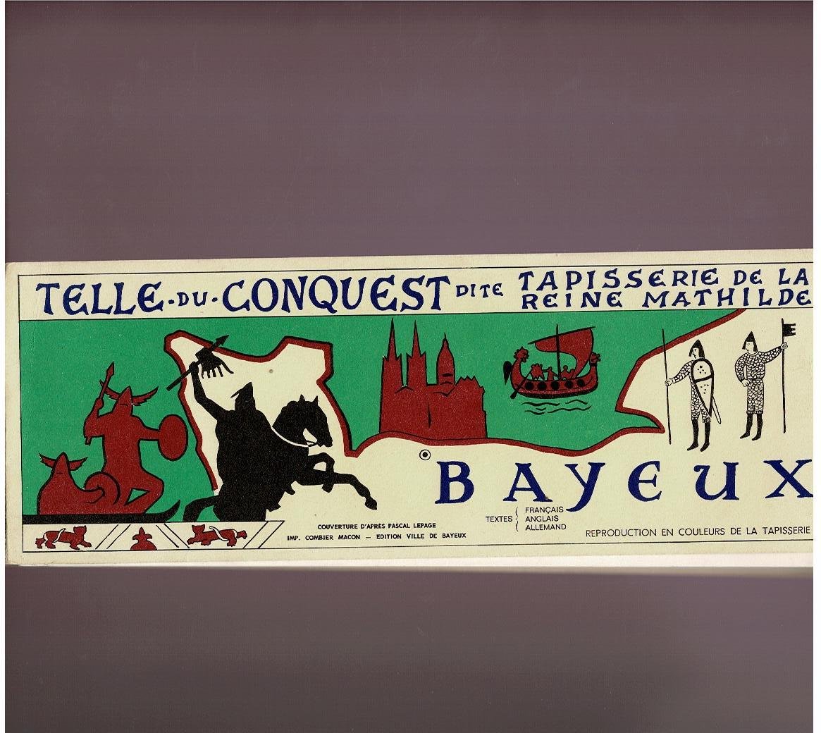  - Telle du conquest dite tapisserie de la reine Mathilde Bayeux