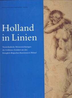 HAUTEKEETE, STEFAAN - Holland in Linien. Niederländische Meisterzeichnungen des Goldenen Zeitalters aus den Königlich-Belgischen Kunstmuseen Brüssel