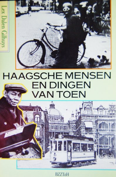 Dalen Gilhuys, Lex - Haagsche mensen en dingen v. toen / druk 1